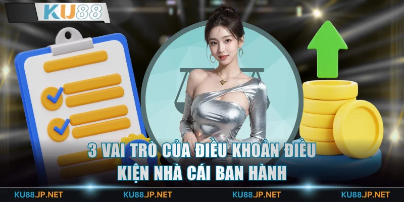 3 vai trò của điều khoản điều kiện nhà cái ban hành