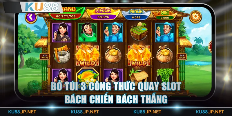 Bỏ túi 3 công thức quay slot bách chiến bách thắng