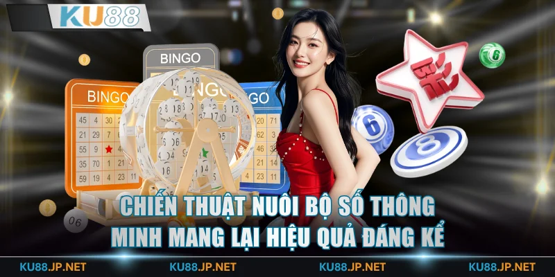 Chiến thuật nuôi bộ số thông minh mang lại hiệu quả đáng kể