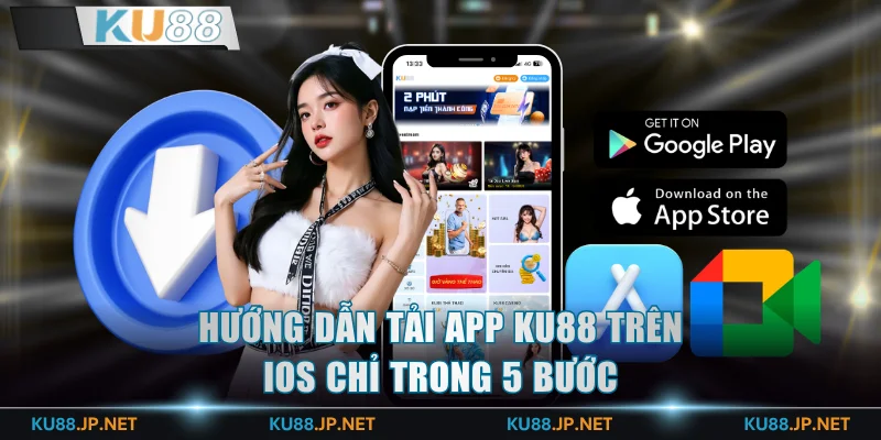 Hướng dẫn tải app KU88 trên iOS chỉ trong 5 bước