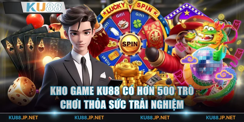 Kho game KU88 có hơn 500 trò chơi thỏa sức trải nghiệm