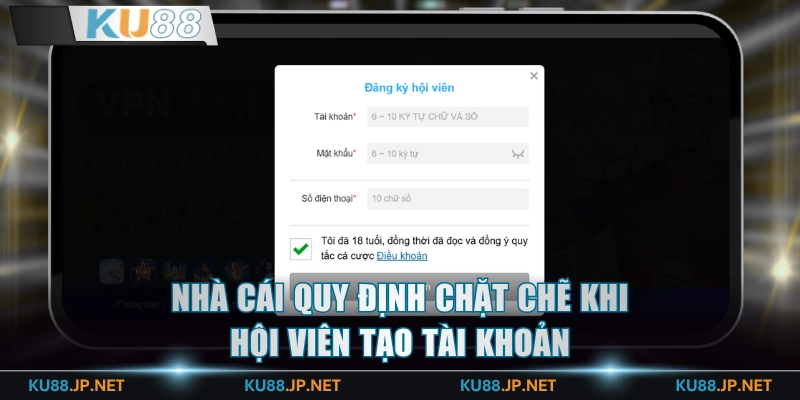 Nhà cái quy định chặt chẽ khi hội viên tạo tài khoản