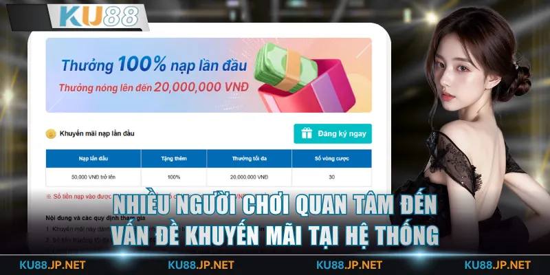 Nhiều người chơi quan tâm đến vấn đề khuyến mãi tại hệ thống