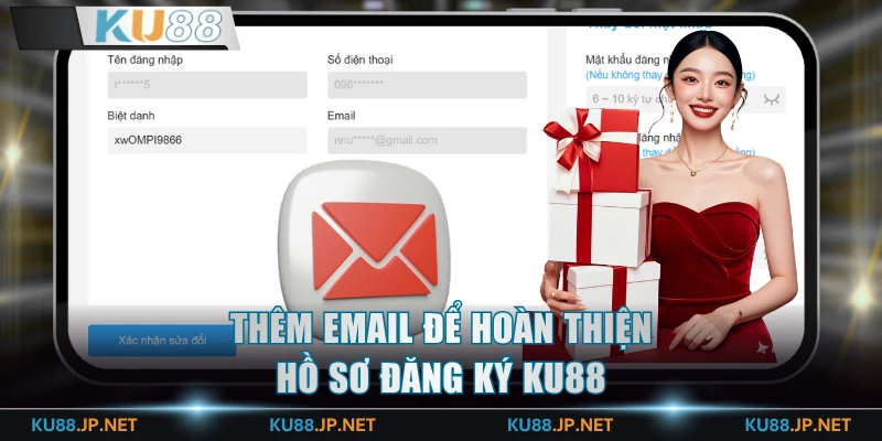Thêm email để hoàn thiện hồ sơ đăng ký KU88
