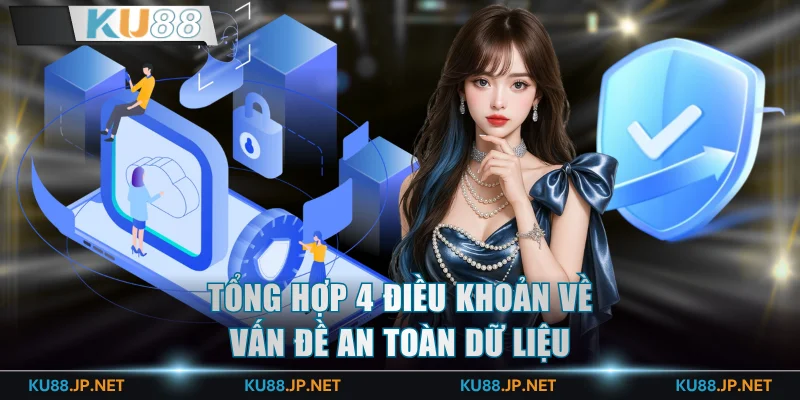 Tổng hợp 4 điều khoản về vấn đề an toàn dữ liệu