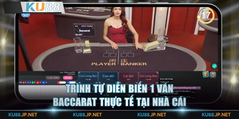 Trình tự diễn biến 1 ván baccarat thực tế tại nhà cái
